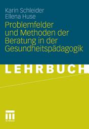 Icon image Problemfelder und Methoden der Beratung in der Gesundheitspädagogik