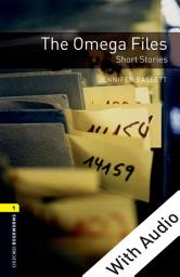 Icon image The Omega Files Short Stories - With Audio Level 1 Oxford Bookworms Library: Edition 3