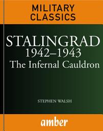 Icon image Stalingrad 1942–1943: The Infernal Cauldron