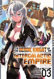 Icon image I'm the Heroic Knight of an Intergalactic Empire! (Manga)