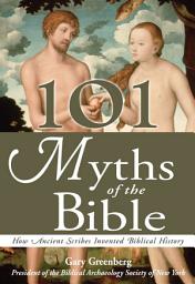 Icon image 101 Myths of the Bible: How Ancient Scribes Invented Biblical History