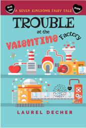 Icon image Trouble at the Valentine Factory