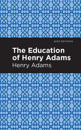 Icon image The Education of Henry Adams