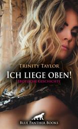 Icon image Ich liege oben! Erotische Geschichte: Ein heftiger Machtkampf entbrennt ...