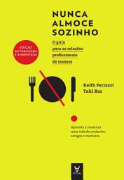Icon image Nunca Almoce Sozinho - Edição Actualizada e Aumentada