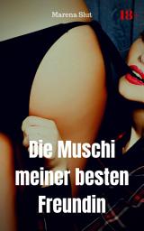 Icon image Die Muschi meiner besten Freundin: Heiße Lesbenstory, Ausgabe 2
