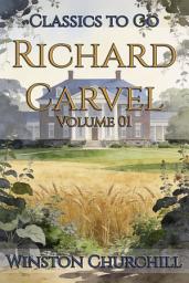 Icon image Richard Carvel: Restored Classics to Go Edition