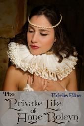 Icon image The Private Life of Anne Boleyn
