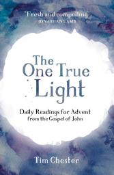Icon image The One True Light: Daily Advent Readings from The Gospel of John