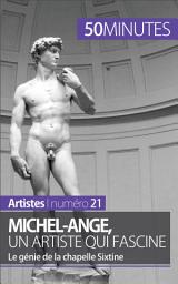 Icon image Michel-Ange, un artiste qui fascine: Le génie de la chapelle Sixtine