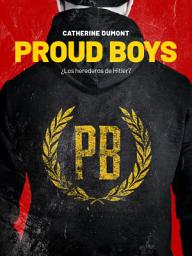 Icon image Proud Boys: ¿Los herederos de Hitler?