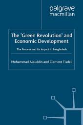 Icon image The ‘Green Revolution’ and Economic Development: The Process and its Impact in Bangladesh
