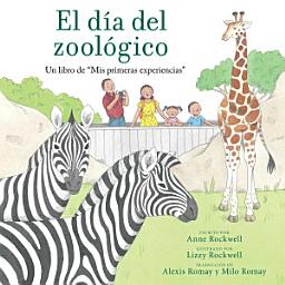 Icon image El día del zoológico (Zoo Day): Un libro de "Mis primeras experiencias"