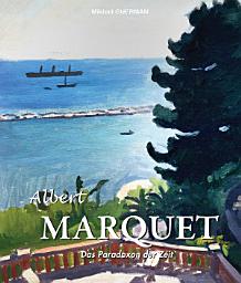 Icon image Albert Marquet. Das Paradoxon der Zeit