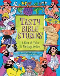 Icon image Tasty Bible Stories: A Menu of Tales & Matching Recipes