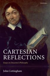 Icon image Cartesian Reflections: Essays on Descartes's Philosophy