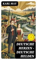 Icon image Deutsche Herzen - Deutsche Helden: Bereicherte Ausgabe.