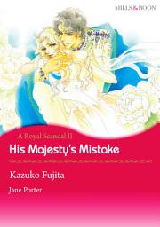 Icon image A Royal Scandal: His Majesty's Mistake
