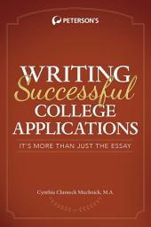 Icon image Write Successful College Applications: It's More Than Just the Essay!