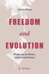 Icon image Freedom and Evolution: Hierarchy in Nature, Society and Science