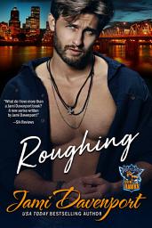 Icon image Roughing: A Fresh Start Hockey Romance