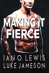 Icon image Making It Fierce: A Gay Romance