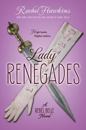 Icon image Lady Renegades: a Rebel Belle Novel