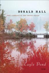 Icon image Eagle Pond: Poems