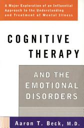 Icon image Cognitive Therapy and the Emotional Disorders