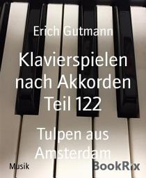 Icon image Klavierspielen nach Akkorden Teil 122: Tulpen aus Amsterdam