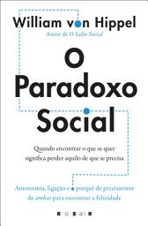 Icon image O Paradoxo Social: Autonomia, ligação e o porquê de precisarmos de ambas para encontrar a felicidade