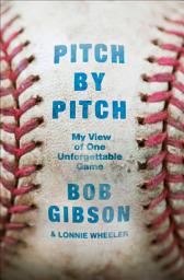 Icon image Pitch by Pitch: My View of One Unforgettable Game