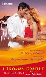 Icon image Un hôte si séduisant - Coup de foudre à Los Angeles - Une rencontre providentielle: (promotion)