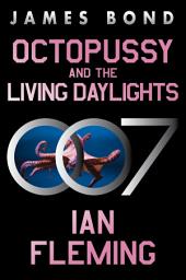 Icon image Octopussy and The Living Daylights: A James Bond Adventure