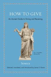 Icon image How to Give: An Ancient Guide to Giving and Receiving