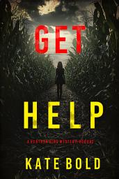 Icon image Get Help (A Heather King Suspense Thriller—Book Three)