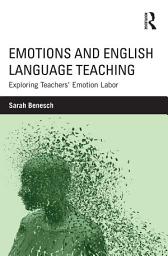 Icon image Emotions and English Language Teaching: Exploring Teachers’ Emotion Labor