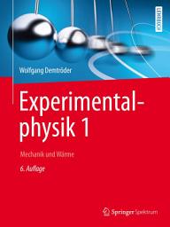 Icon image Experimentalphysik 1: Mechanik und Wärme, Ausgabe 6