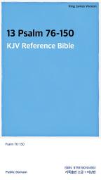 Icon image 13 Psalm 76-150: KJV Reference Bible