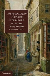Icon image Metropolitan Art and Literature, 1810–1840: Cockney Adventures