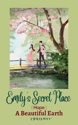 Icon image EMILY'S SECRET PLACE: Book 8: HOPE - A Beautiful earth