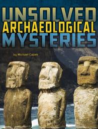 Icon image Unsolved Archaeological Mysteries