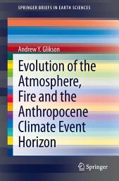 Icon image Evolution of the Atmosphere, Fire and the Anthropocene Climate Event Horizon