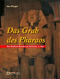 Icon image Das Grab des Pharaos: Die Haifisch-Bande auf Zeitreisen, 2. Teil