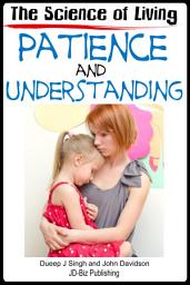 Icon image The Science of Living With Patience and Understanding