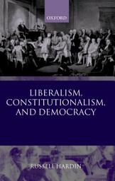 Icon image Liberalism, Constitutionalism, and Democracy