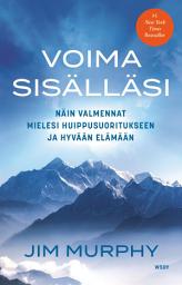 Icon image Voima sisälläsi: Näin valmennat mielesi huippusuoritukseen ja hyvään elämään