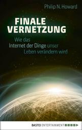 Icon image Finale Vernetzung: Wie das Internet der Dinge unser Leben verändern wird