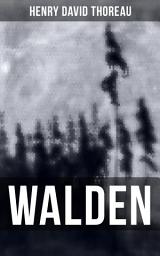 Icon image Walden: Life in the Woods - Reflections of the Simple Living in Natural Surroundings
