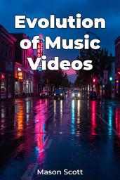Icon image Evolution of Music Videos